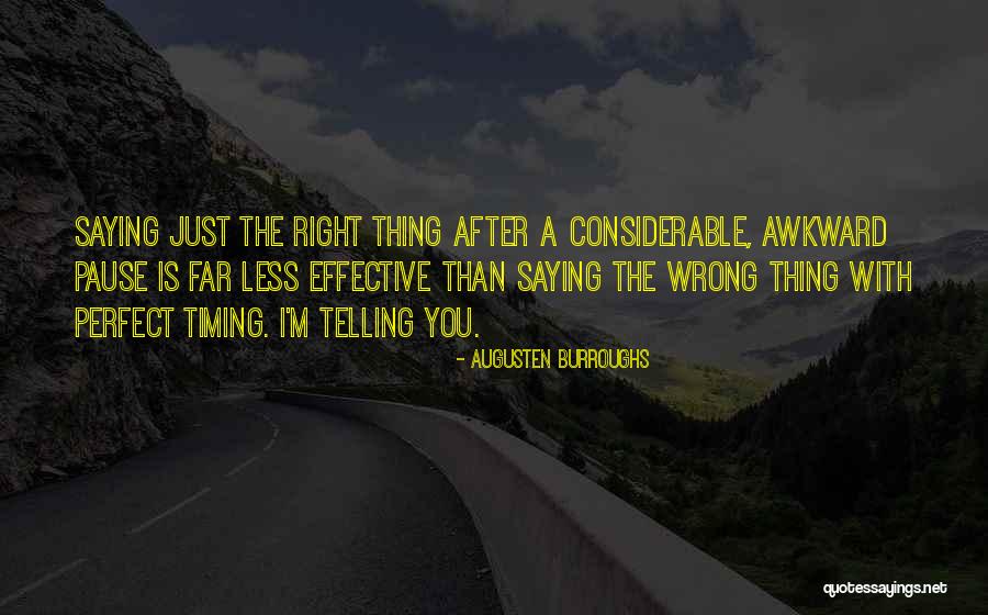 Wrong Timing Quotes By Augusten Burroughs