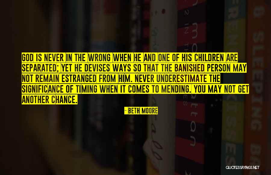 Wrong Timing Quotes By Beth Moore Wrong Timing Quotes By Beth Moore