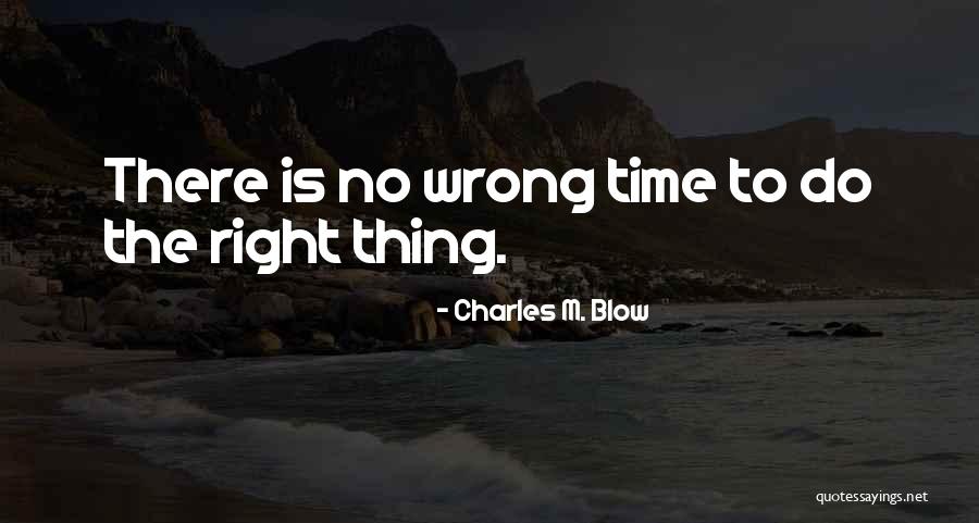 Wrong Timing Quotes By Charles M. Blow Wrong Timing Quotes By Charles M. Blow