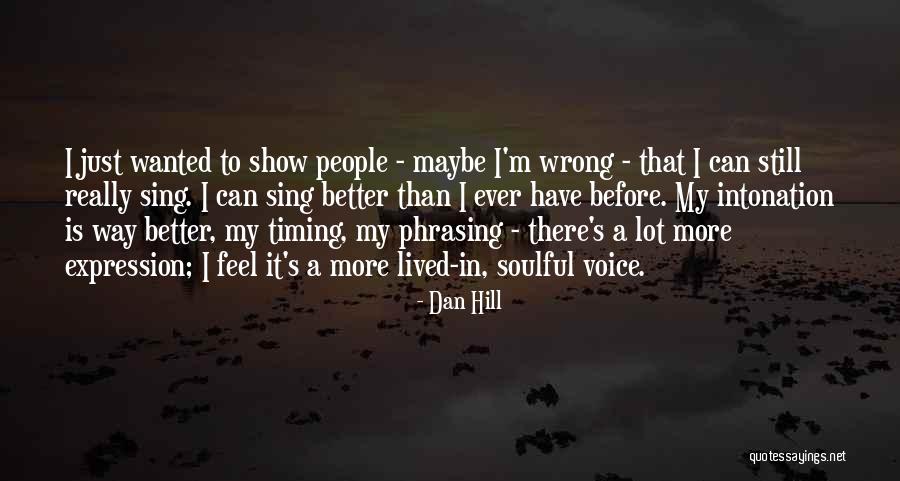 Wrong Timing Quotes By Dan Hill