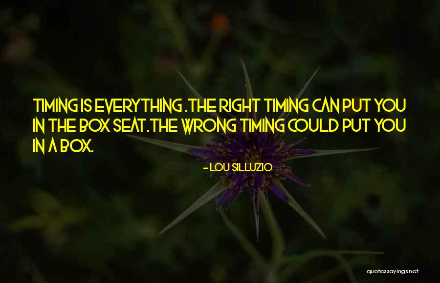 Wrong Timing Quotes By Lou Silluzio