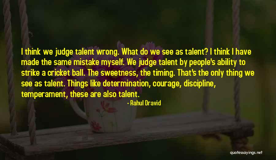 Wrong Timing Quotes By Rahul Dravid