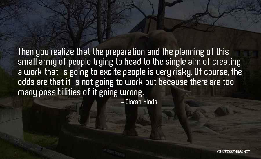 Wrong To Work Quotes By Ciaran Hinds Wrong To Work Quotes By Ciaran Hinds