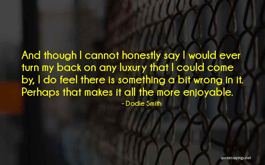 Wrong Turn 4 Quotes By Dodie Smith Wrong Turn 4 Quotes By Dodie Smith