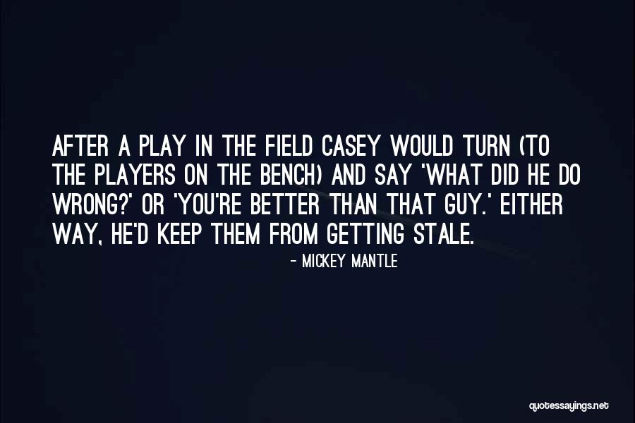 Wrong Turn 4 Quotes By Mickey Mantle Wrong Turn 4 Quotes By Mickey Mantle
