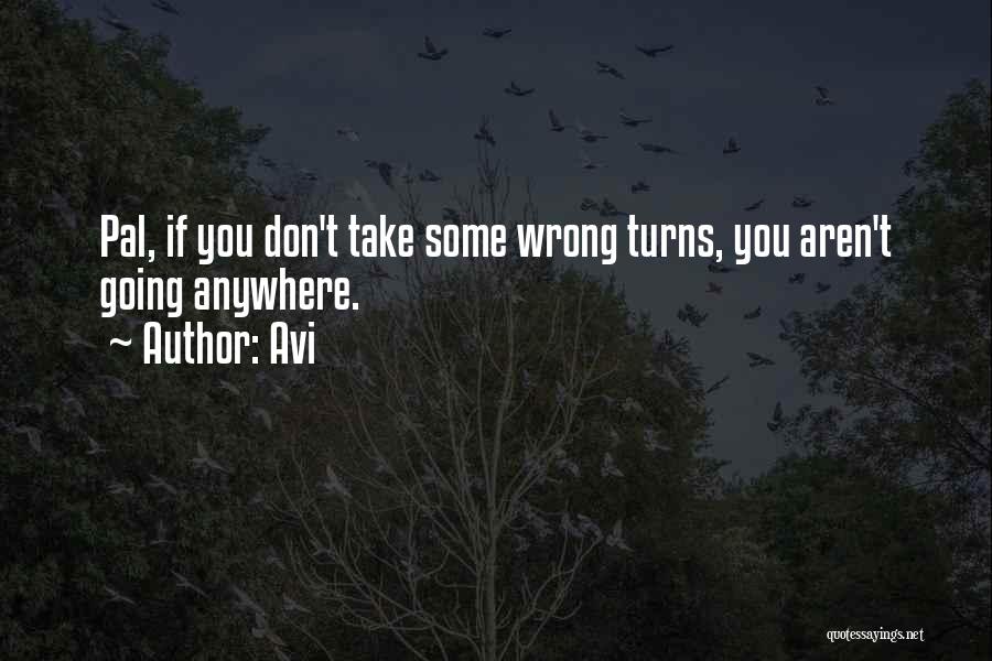 Wrong Turns Quotes By Avi