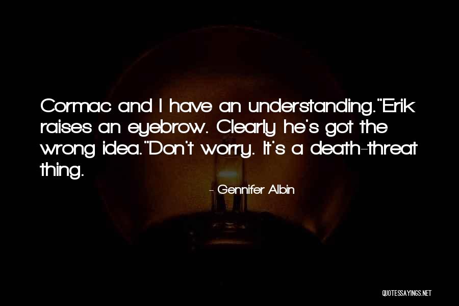 Wrong Understanding Quotes By Gennifer Albin