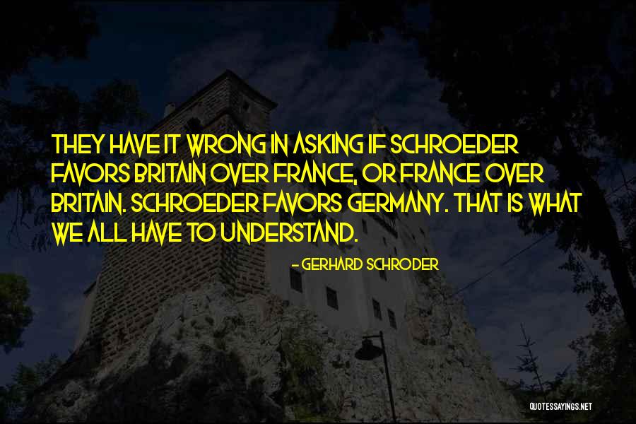 Wrong Understanding Quotes By Gerhard Schroder