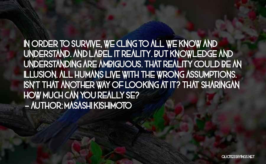 Wrong Understanding Quotes By Masashi Kishimoto