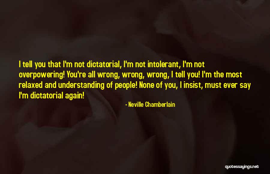 Wrong Understanding Quotes By Neville Chamberlain