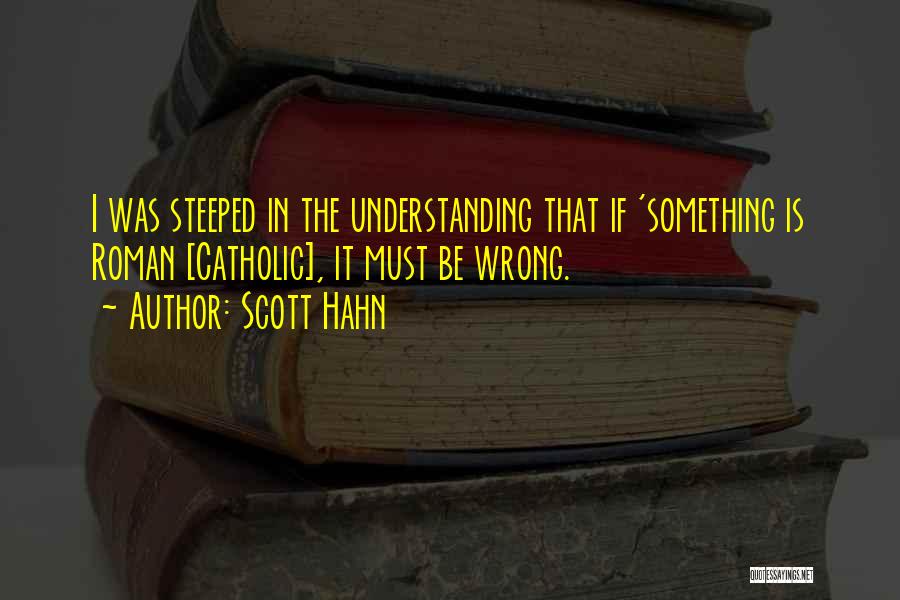 Wrong Understanding Quotes By Scott Hahn