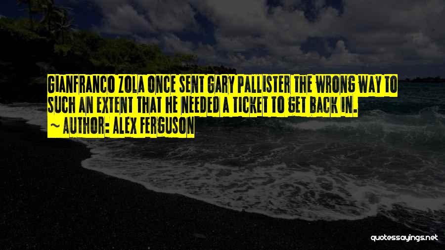 Wrong Way Quotes By Alex Ferguson
