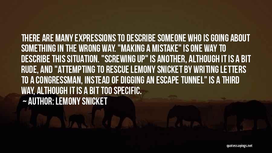 Wrong Way Quotes By Lemony Snicket