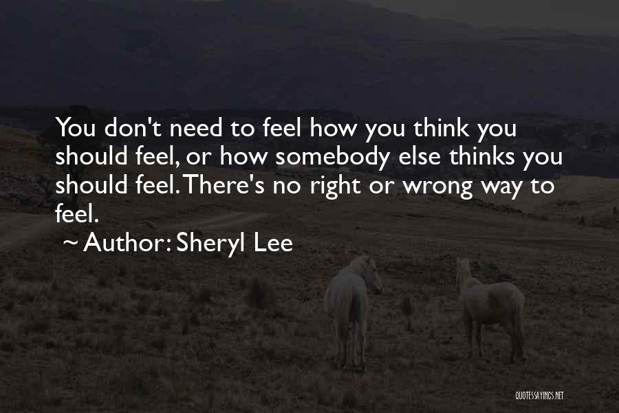 Wrong Way Quotes By Sheryl Lee