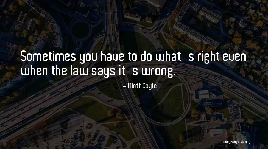 Wrong When Quotes By Matt Coyle Wrong When Quotes By Matt Coyle