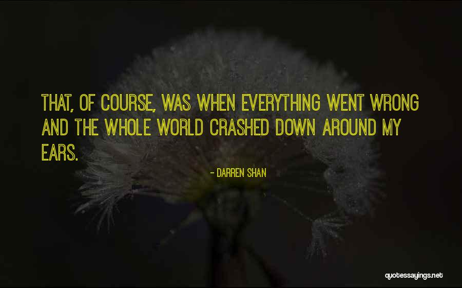 Wrong When The World Quotes By Darren Shan Wrong When The World Quotes By Darren Shan