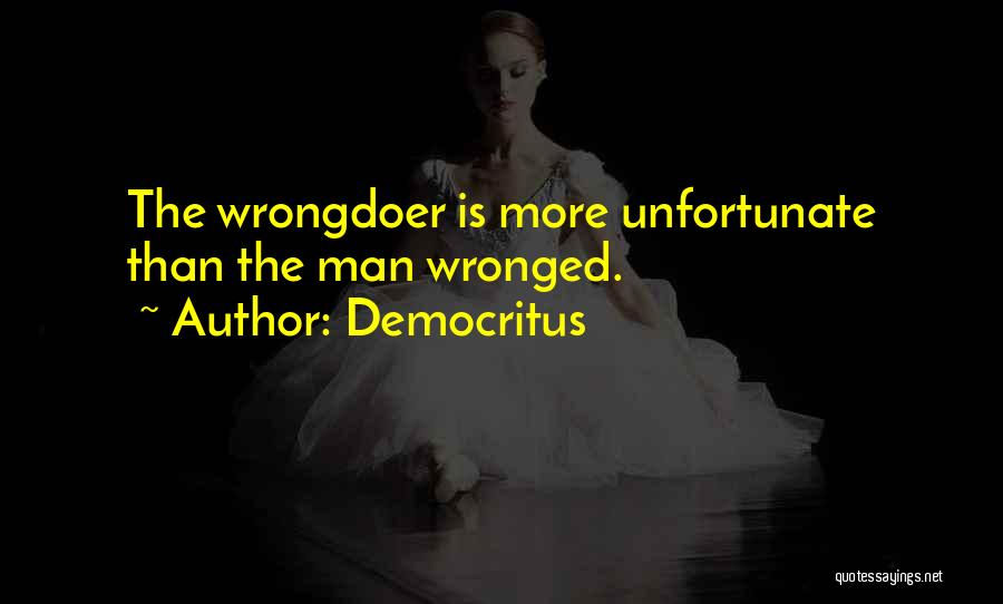 Wrongdoer Quotes By Democritus