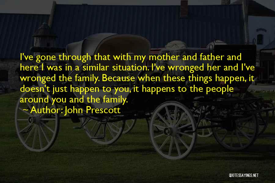 Wronged By Family Quotes By John Prescott