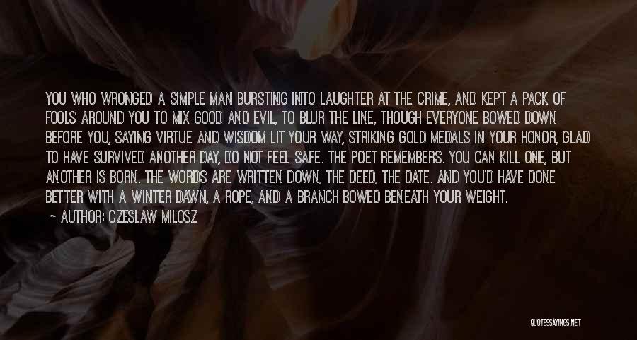 Wronged By Others Quotes By Czeslaw Milosz