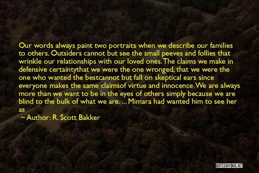 Wronged By Others Quotes By R. Scott Bakker