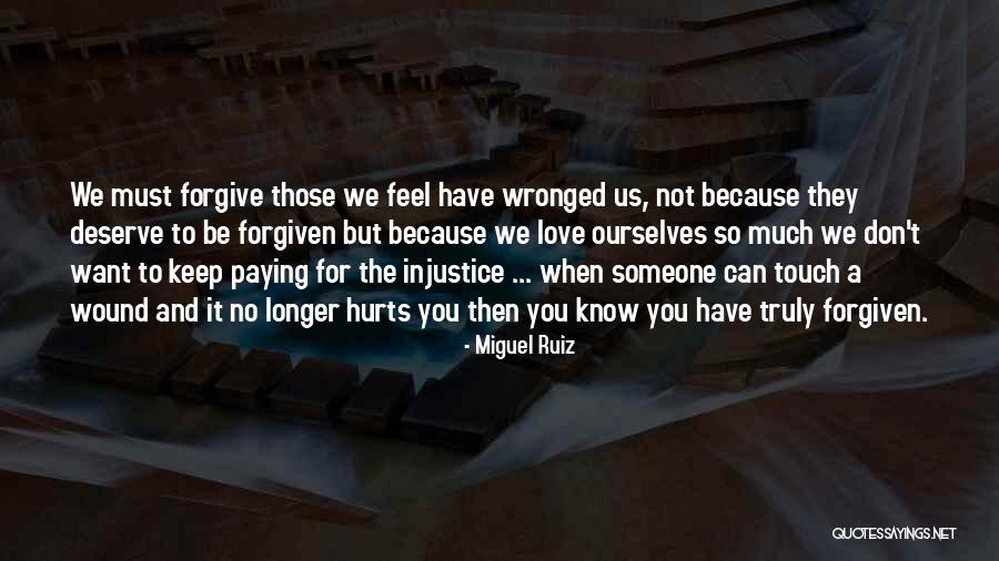 Wronged Love Quotes By Miguel Ruiz Wronged Love Quotes By Miguel Ruiz