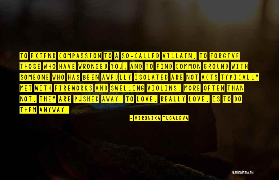 Wronged Love Quotes By Vironika Tugaleva Wronged Love Quotes By Vironika Tugaleva