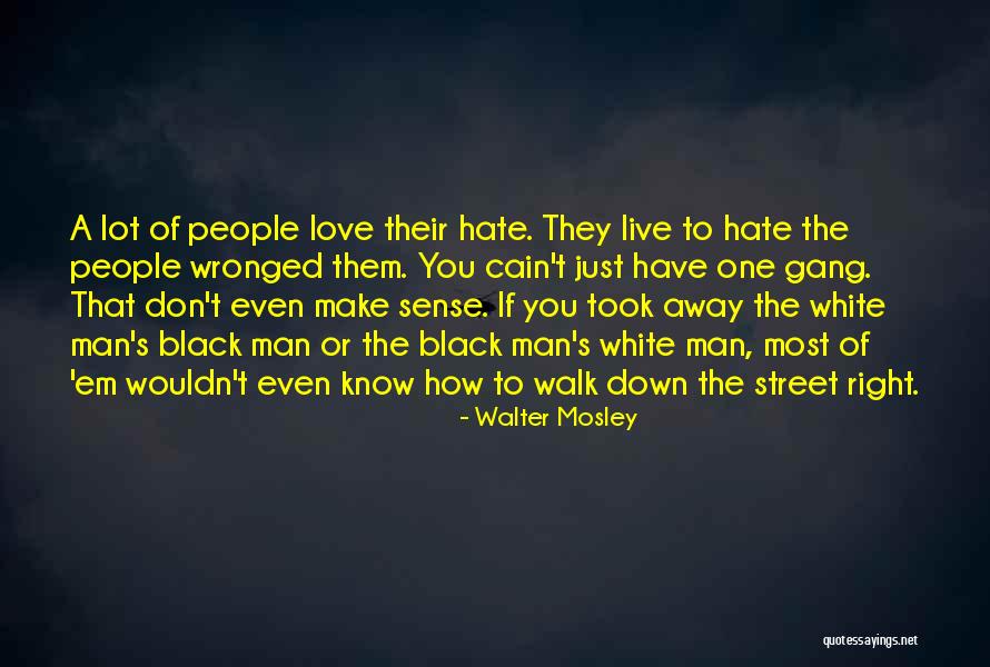 Wronged Love Quotes By Walter Mosley Wronged Love Quotes By Walter Mosley