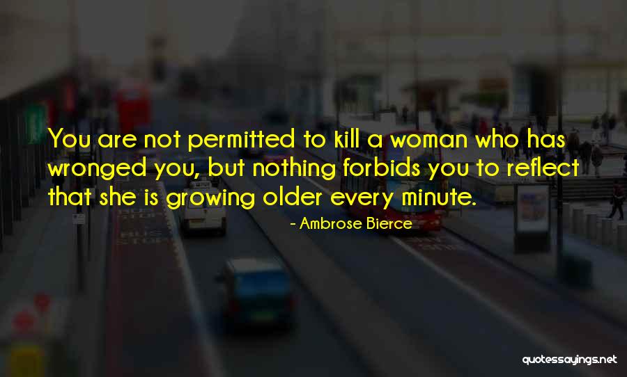 Wronged Woman Quotes By Ambrose Bierce