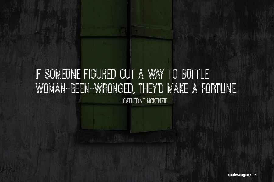 Wronged Woman Quotes By Catherine McKenzie Wronged Woman Quotes By Catherine McKenzie