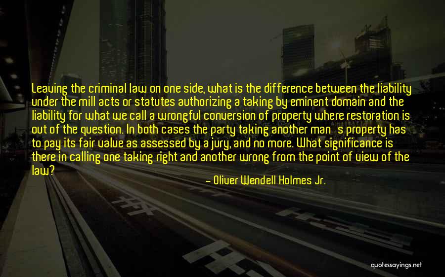 Wrongful Quotes By Oliver Wendell Holmes Jr. Wrongful Quotes By Oliver Wendell Holmes Jr.