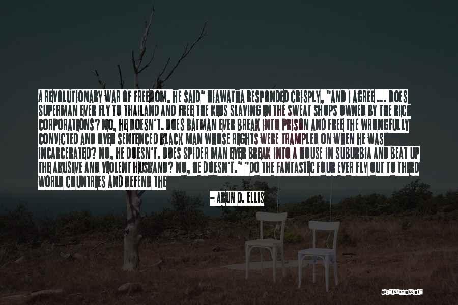 Wrongfully Convicted Quotes By Arun D. Ellis Wrongfully Convicted Quotes By Arun D. Ellis