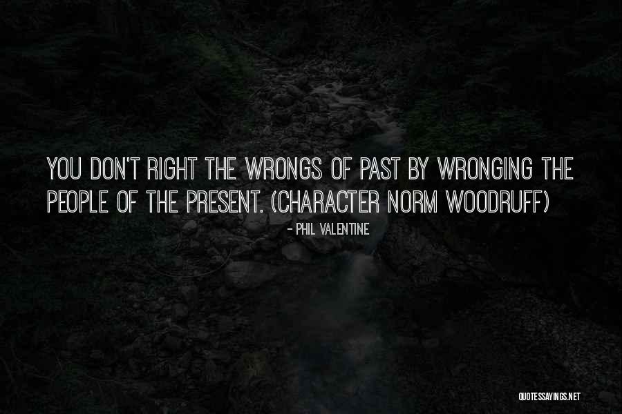 Wronging Someone Quotes By Phil Valentine Wronging Someone Quotes By Phil Valentine