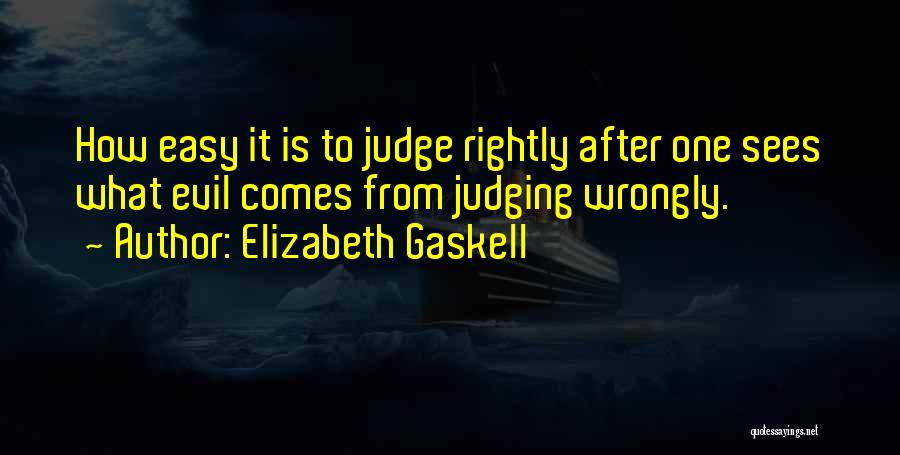 Wrongly Judging Others Quotes By Elizabeth Gaskell