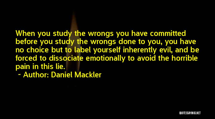 Wrongs Quotes By Daniel Mackler
