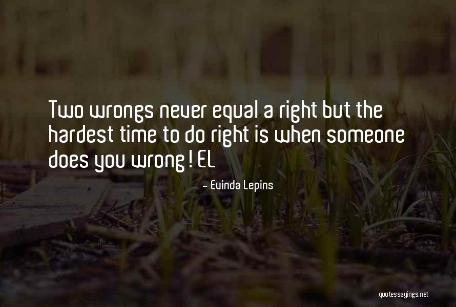 Wrongs Quotes By Evinda Lepins