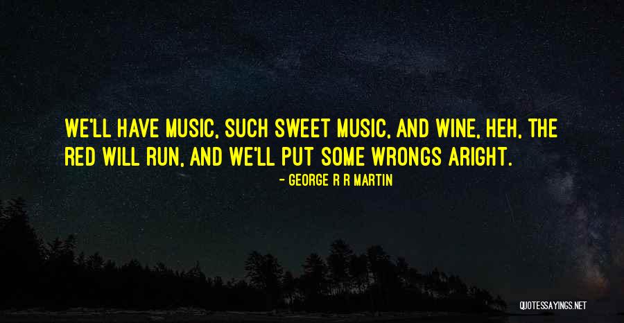 Wrongs Quotes By George R R Martin Wrongs Quotes By George R R Martin