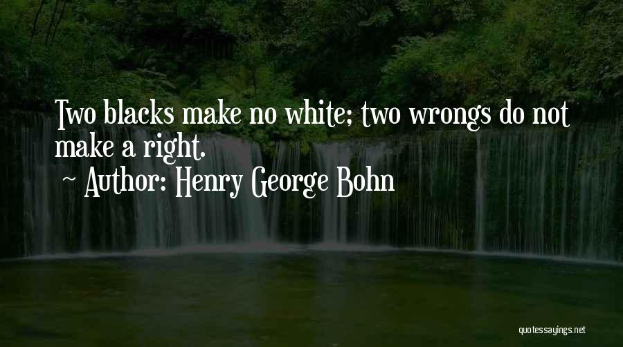Wrongs Quotes By Henry George Bohn