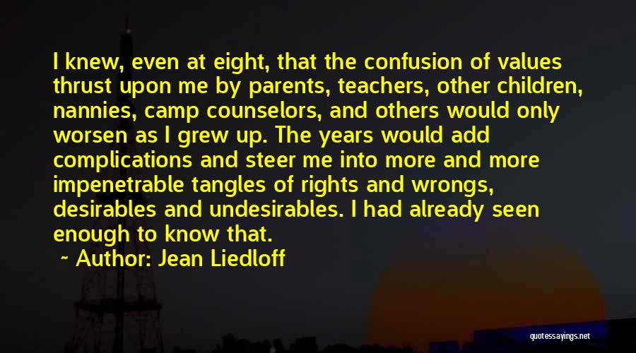 Wrongs Quotes By Jean Liedloff