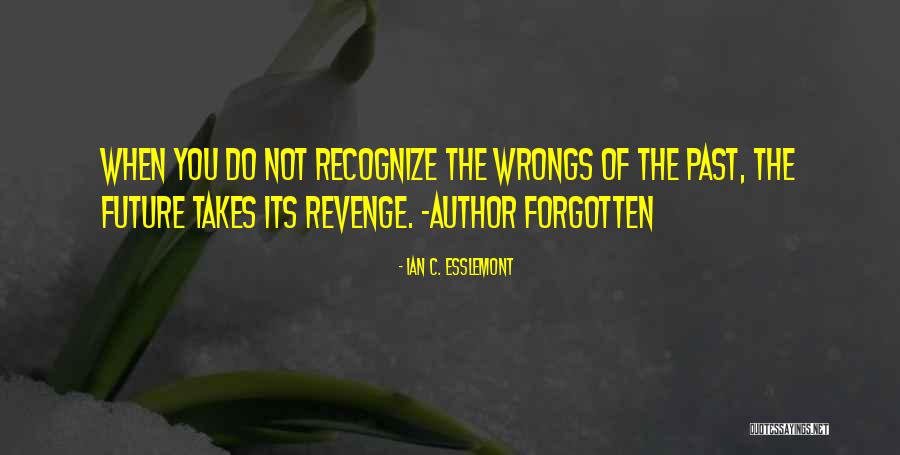 Wrongs You Quotes By Ian C. Esslemont Wrongs You Quotes By Ian C. Esslemont