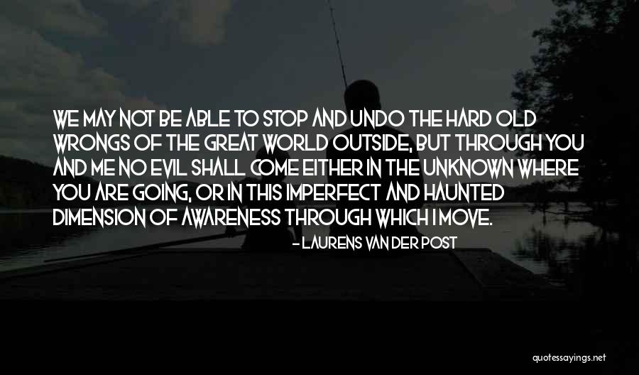 Wrongs You Quotes By Laurens Van Der Post Wrongs You Quotes By Laurens Van Der Post