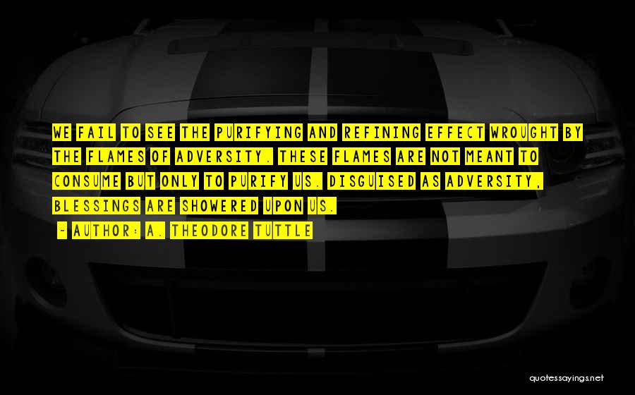 Wrought Quotes By A. Theodore Tuttle Wrought Quotes By A. Theodore Tuttle