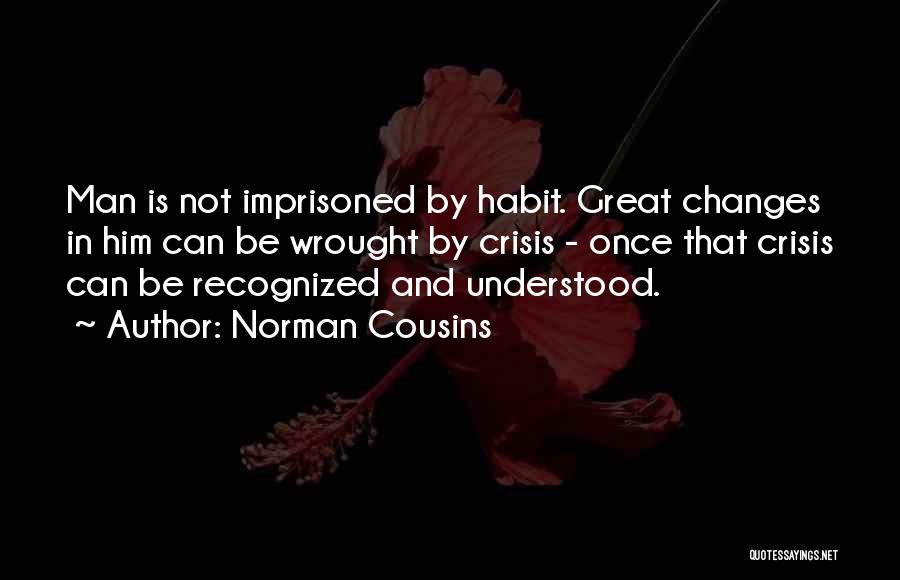 Wrought Quotes By Norman Cousins