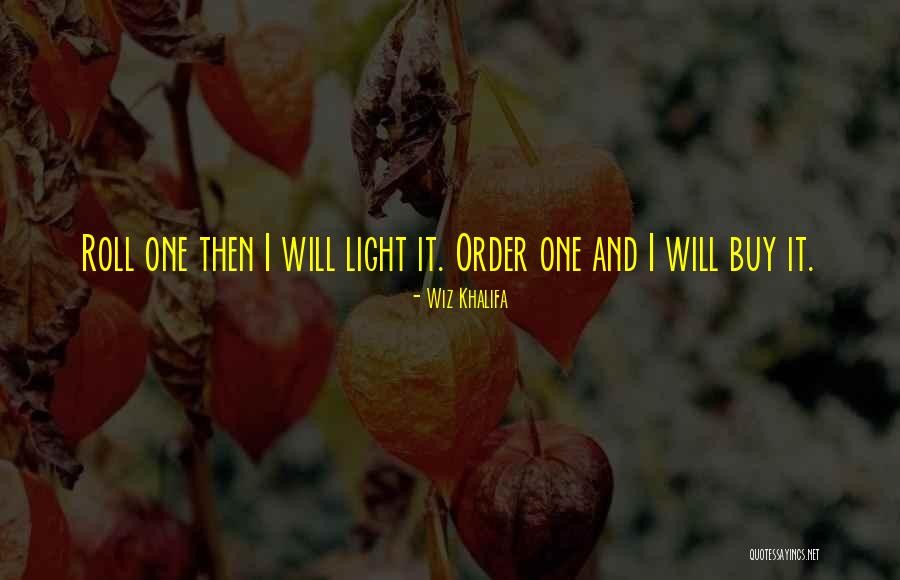 Wruck Out Quotes By Wiz Khalifa Wruck Out Quotes By Wiz Khalifa