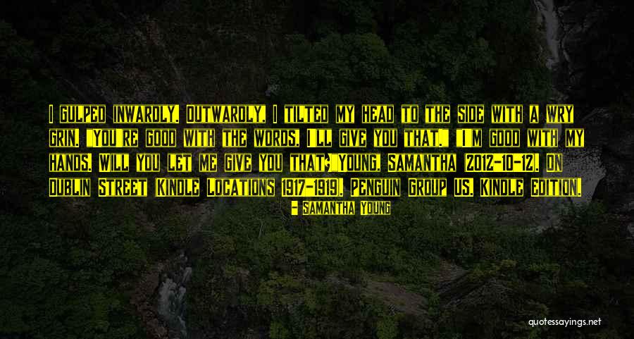Wry Quotes By Samantha Young Wry Quotes By Samantha Young