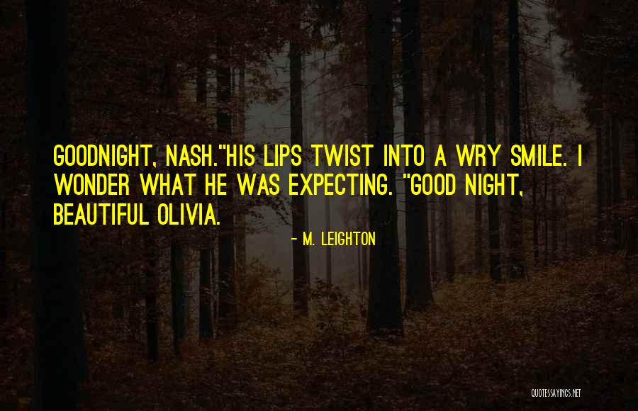 Wry Smile Quotes By M. Leighton Wry Smile Quotes By M. Leighton