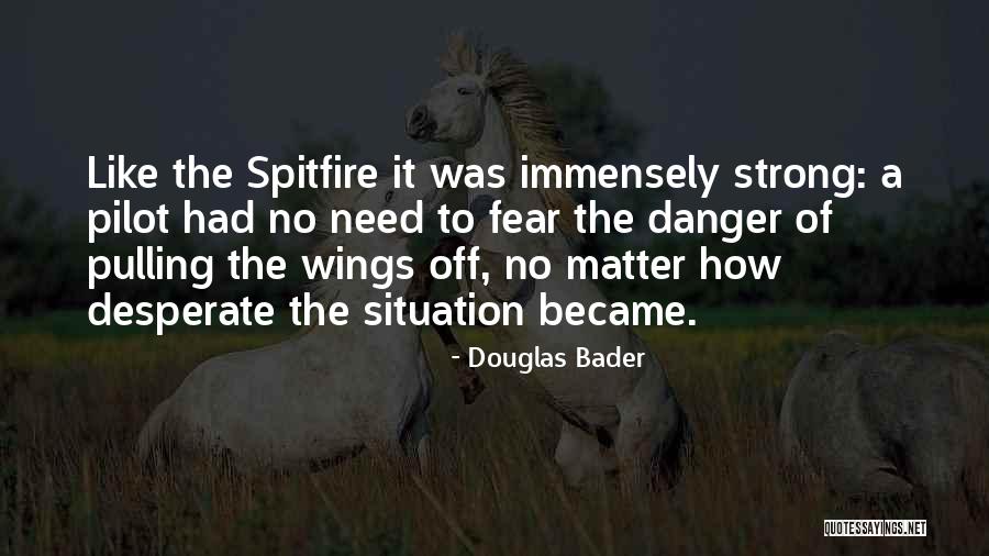 Wryest Quotes By Douglas Bader Wryest Quotes By Douglas Bader