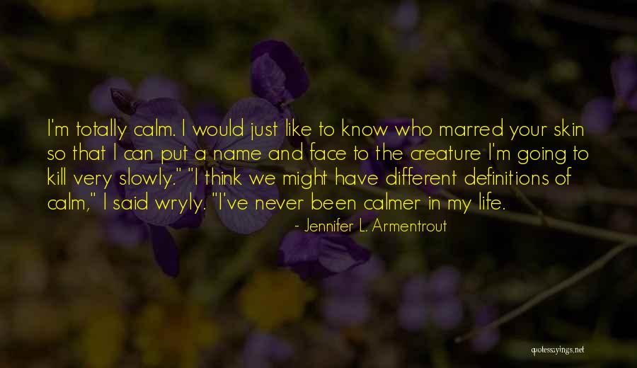 Wryly Quotes By Jennifer L. Armentrout Wryly Quotes By Jennifer L. Armentrout