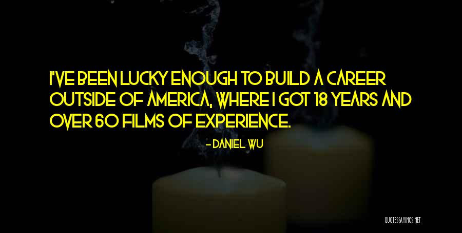 Wu-men Quotes By Daniel Wu Wu-men Quotes By Daniel Wu