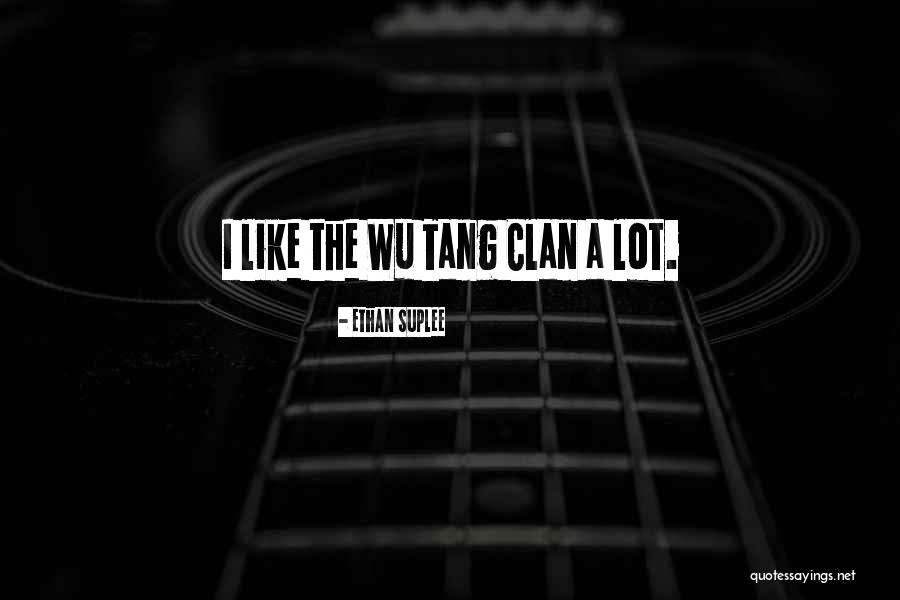 Wu-men Quotes By Ethan Suplee Wu-men Quotes By Ethan Suplee