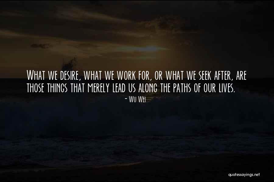 Wu Wisdom Quotes By Wu Wei Wu Wisdom Quotes By Wu Wei
